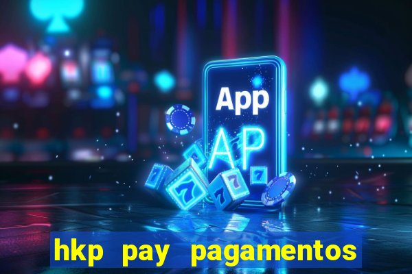 hkp pay pagamentos ltda jogo do tigre